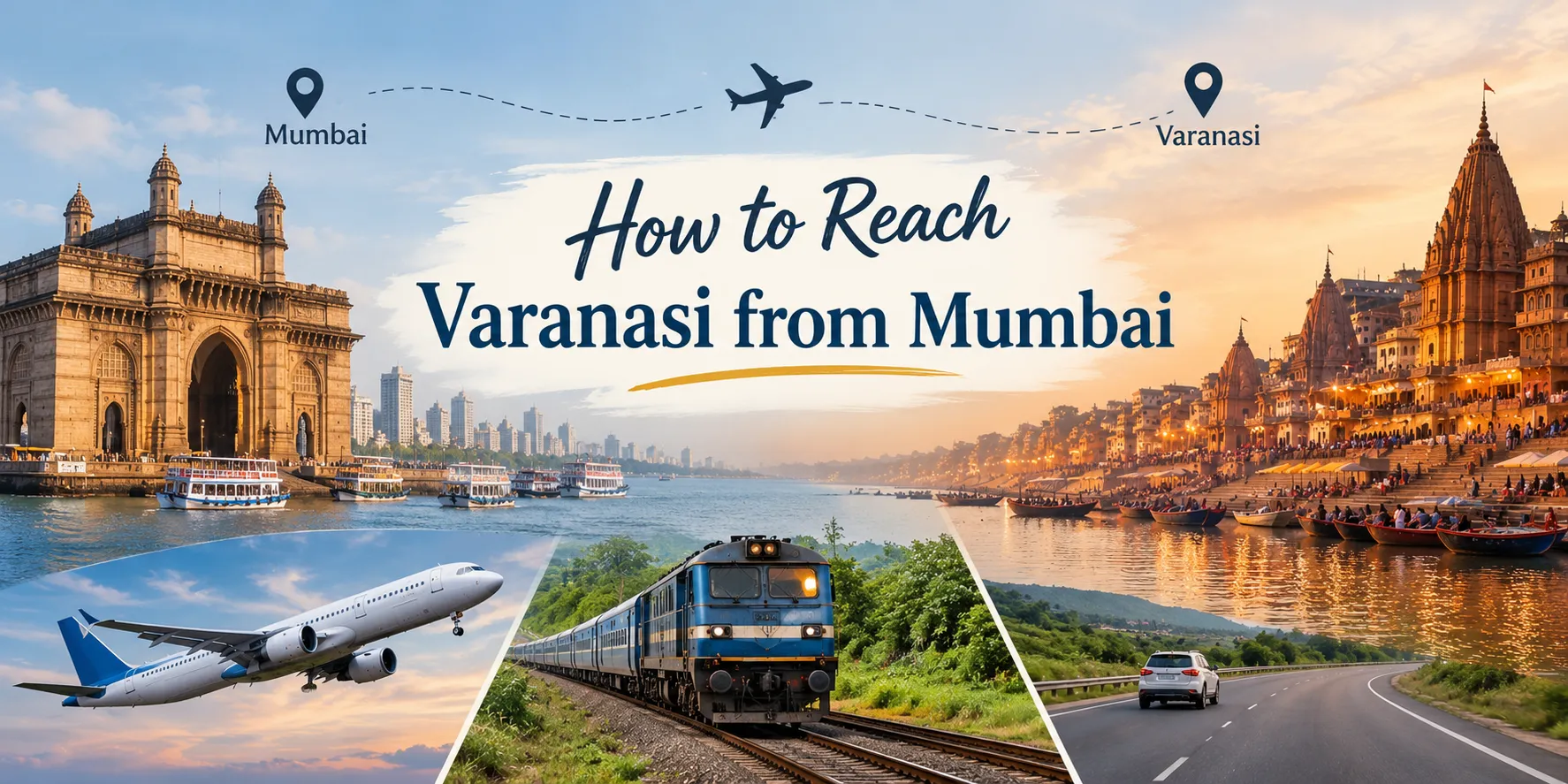 How to Reach Varanasi from Mumbai: Fly, Take the Train, or Combine Both