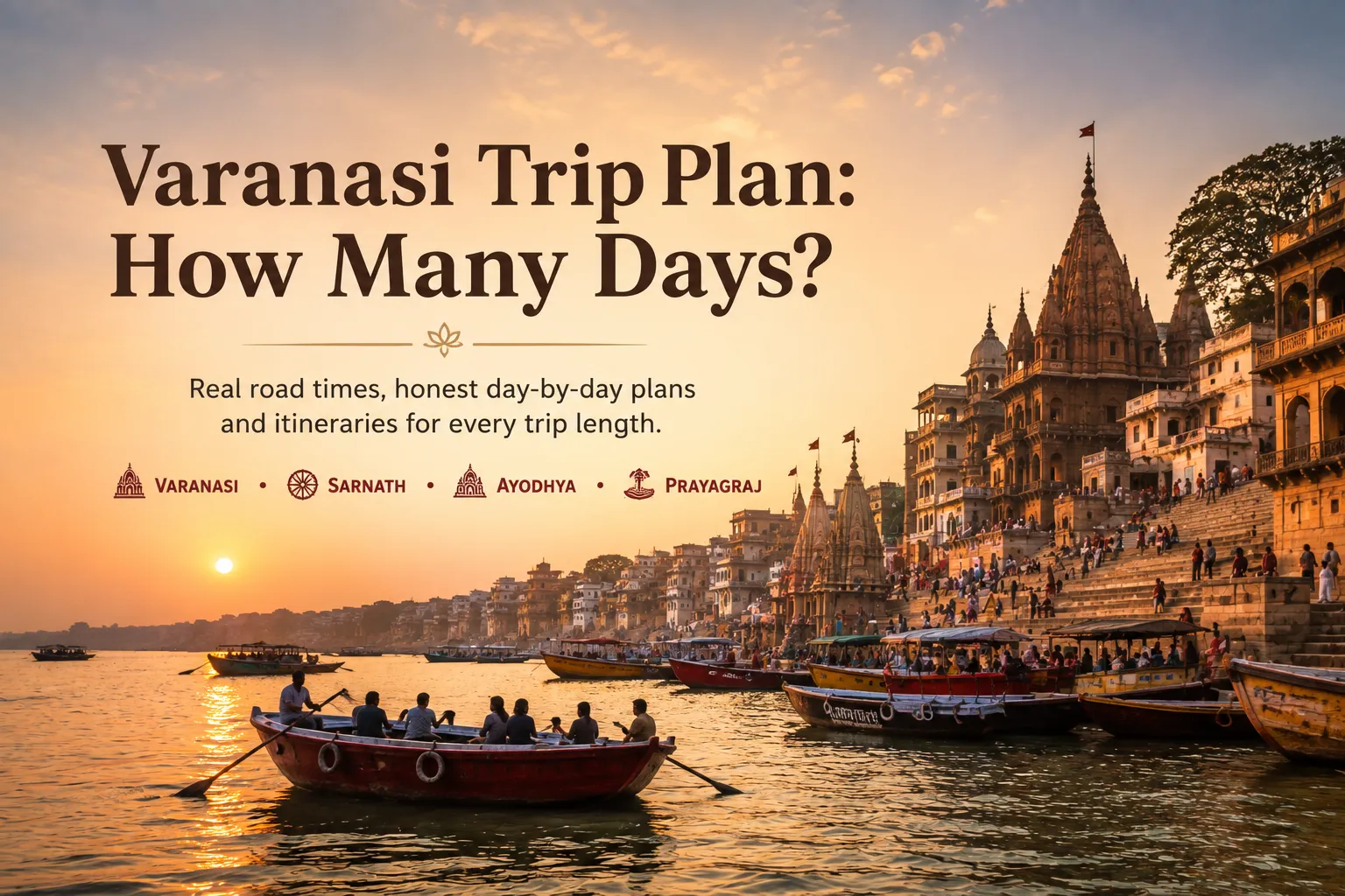 How Many Days Do You Need in Varanasi? Trip Plans for 1, 2, 3 and 5 Days