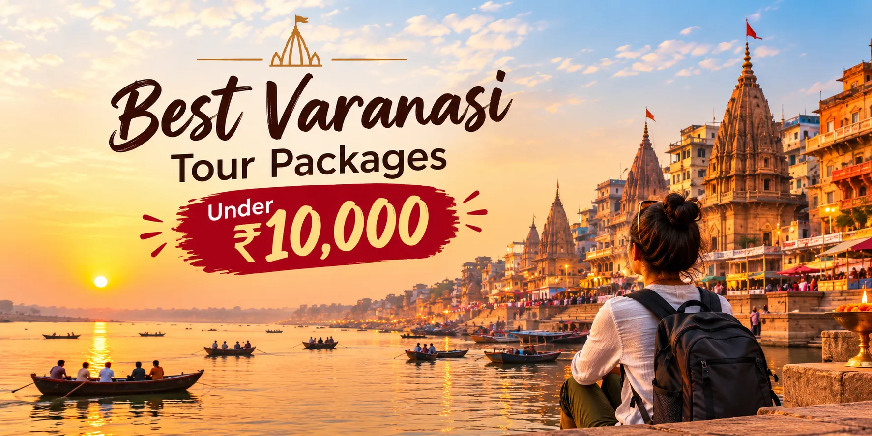 Best Varanasi Tour Package Under ₹10,000 (2026)